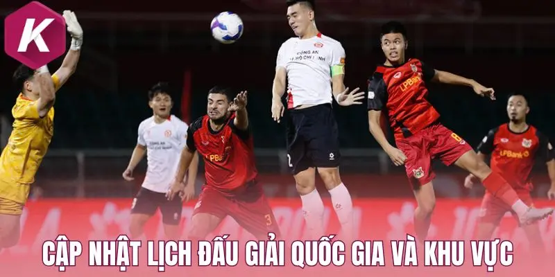 Cập nhật đầy đủ lịch đấu bóng đá châu lục