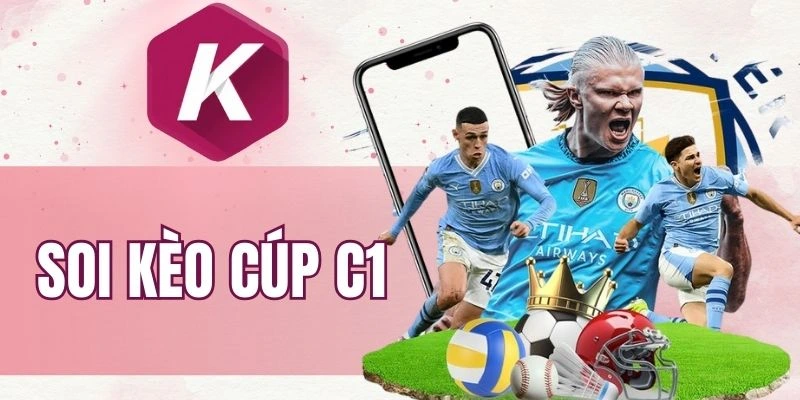 Lưu ý khi dự đoán các kèo cúp C1