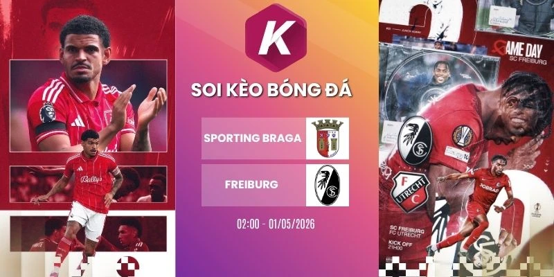 Kèo nhà cái Sporting Braga vs Freiburg - C2, 01/05/2026