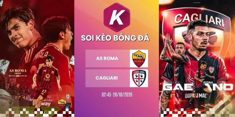 Soi kèo AS Roma vs Cagliari, Serie A - 28/10/2026