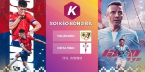 Soi kèo nhà cái Vallecano vs Celta Vigo, La Liga - 31/10/2026