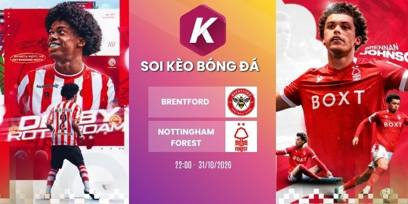 Soi kèo Brentford vs Nottingham Forest, NHA - 31/10/2026