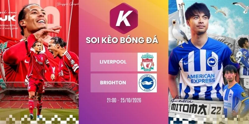Soi kèo Liverpool vs Brighton - NHA, 25/10/2026