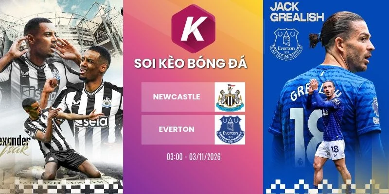 Soi kèo Newcastle vs Everton, NHA - 3/11/2026