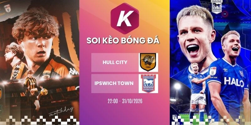 Soi kèo nhà cái Hull City vs Ipswich Town, NHA - 31/10/2026