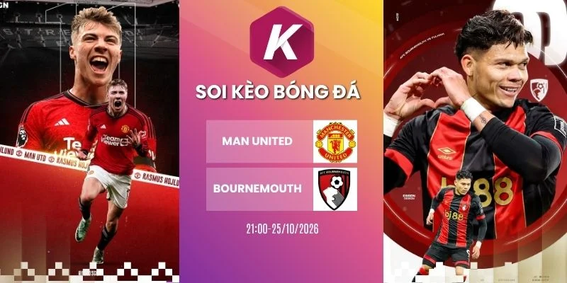 Soi kèo nhà cái Man United vs Bournemouth - NHA, 25/10/2026