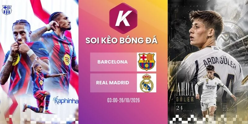 Tỷ lệ kèo Barcelona vs Real Madrid, La Liga - 26/10/2026