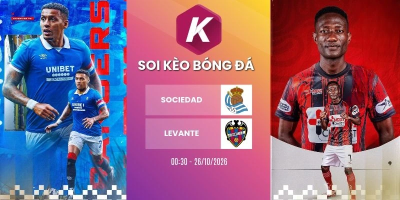 Soi kèo nhà cái Sociedad vs Levante, La Liga - 26/10/2026